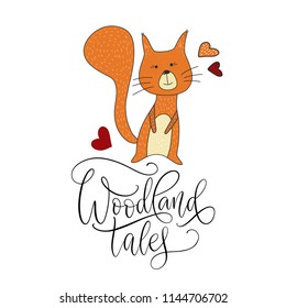 Woodland tales. Cute cartoon vector squirrel with lettering handdrawn quote.