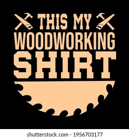 Woodworker Design ready Editable Vector file for t-shirt, poster, mug, phone case, tote bag etc.