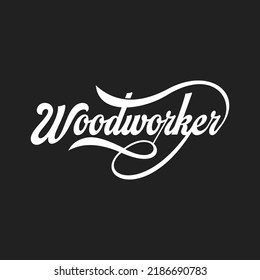 Woodworker script quote text art typography design