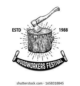 Woodworkers festival .Illustration of lumberjack ax in a wooden deck in engraving style. Design element for emblem, sign, poster, card, banner, flyer. Vector illustration