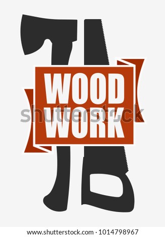 Woodworking or carpentry logo design, ax, saw and red banner with caption Woodwork, vector illustration. 