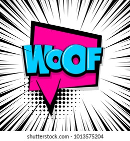 Woof, dog, puppy. Comic text speech bubble balloon. Pop art style wow banner message. Comics book font sound phrase template. Halftone strip vector illustration funny colored design.