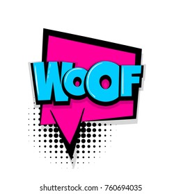 Woof, dog, puppy. Comic text speech bubble balloon. Pop art style wow banner message. Comics book font sound phrase template. Halftone dot vector illustration funny colored design.