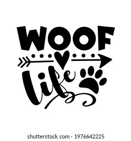 Woof Life - happy slogan with arrow symbol and paw print. 