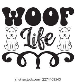 Woof Life t-shirt design vector file