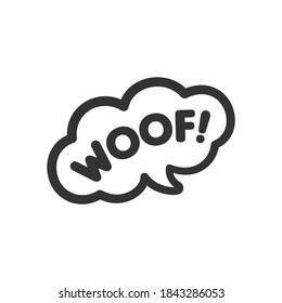 Woof! text in a speech bubble balloon. Cartoon comics dog bark sound effect and lettering. Simple black and white outline flat vector illustration design on white background.