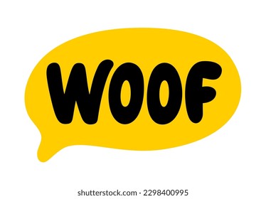 WOOF text. Vector word Woof dog sound. Speech bubble logo. Printable graphic tee. Hand drawn quote. Doodle phrase. Vector illustration for print on shirt, card, poster. Barking. Dog bark sound