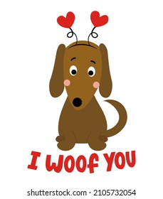 I woof you - Doodle draw and phrase for Valentines Day. Hand drawn lettering for Love Day greeting cards, invitation. Good for t-shirt, mug, gift, printing press. Adorable dachshund dog.