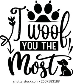  I woof you the most, Dog  valentine design