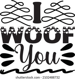 i woof you  t shirt design, vector file.