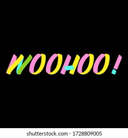 WooHoo brush hand drawn paint on black background. Design lettering templates for greeting cards, overlays, posters
