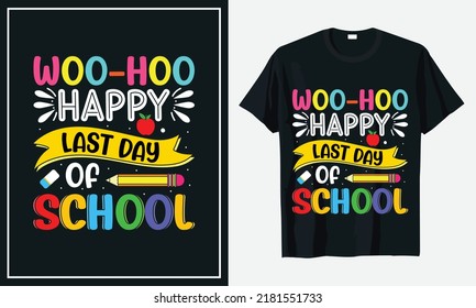 Guau-hoo feliz último día de la camiseta de la escuela