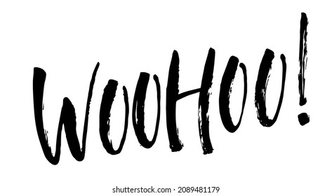 Woohoo! Ink brush hand drawn phrase lettering design. Sticker for social media post. Vector illustration isolated on a ink grunge background, typography for banner, poster, card,  photo, t-shirt.