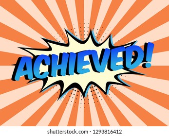The Word Achieve on speech bubbles with sunshine background. Illustration in Comic style about Motivation business.


