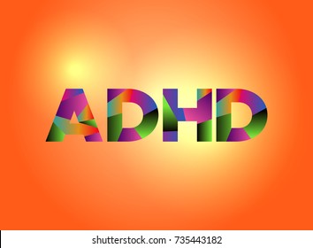The word ADHD written in colorful fragmented word art on a vibrant background. Vector EPS 10 available.