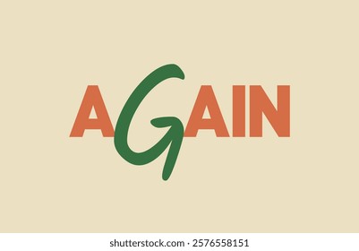 The word "AGAIN" in bold typography on a beige background, designed with green and orange colors. A creative design symbolizing restart and sustainability themes