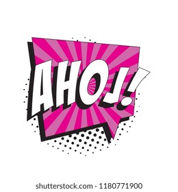 word ahoj ('hello' on czech) in retro comic speech bubble with strong shadow and halftone dotted shadows on white background