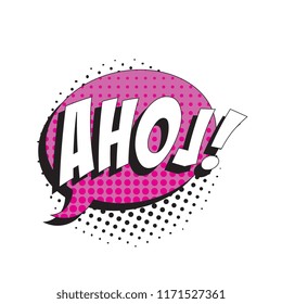 word ahoj in retro comic speech bubble with strong shadow and halftone dotted shadows on white background