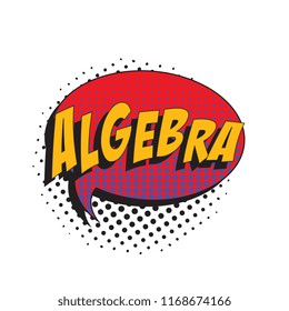 word algebra in colorful retro comic speech bubble with halftone dotted shadow on white background