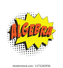 word algebra in colorful retro comic speech bubble with halftone dotted shadow on white background
