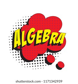 word algebra in colorful retro comic speech bubble with halftone dotted shadow on white background