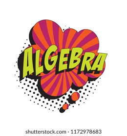 word algebra in colorful retro comic speech bubble with halftone dotted shadow on white background