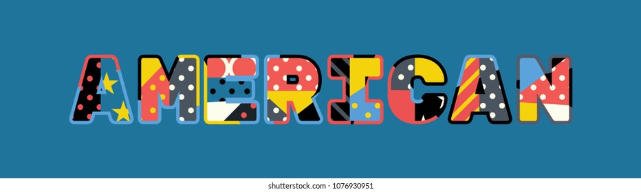 The word AMERICAN concept written in colorful abstract typography. Vector EPS 10 available.