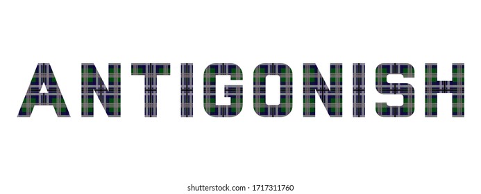 The word "Antigonish" composed of letters from Antigonish tartan. White background.