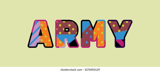 The word ARMY concept written in colorful abstract typography. Vector EPS 10 available.