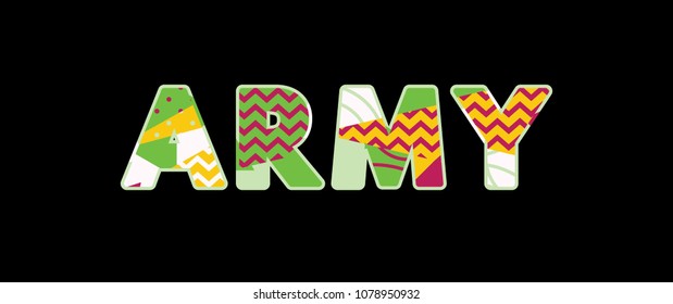 The word ARMY concept written in colorful abstract typography. Vector EPS 10 available.