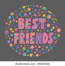 Word art "Best friends" with bright cartoon decorative elements.Isolated on blackbackground.Kids quote design.Drawing for prints on t-shirts and bags or poster.Vector
