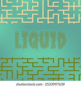 A word art design featuring the word LIQUID in a textured style. The word is surrounded by intricate mazes in contrasting colors, creating a visually interesting and complex composition.