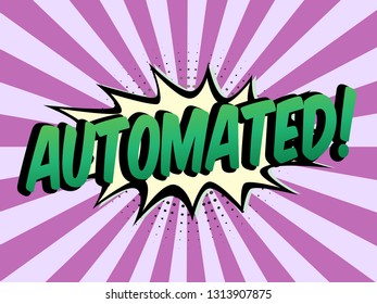The Word Automated on speech bubbles with sunshine background. Color In Purple Tone. Illustration in Comic style about Motivation business.

