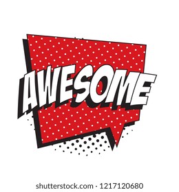 word awesome in retro comic speech bubble with halftone dotted shadow on white background. easy to edit and customize vector illustration. eps10