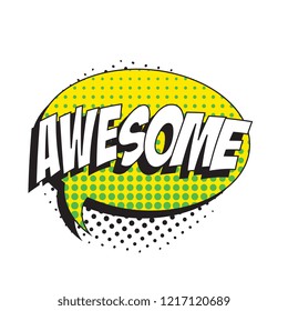 word awesome in retro comic speech bubble with halftone dotted shadow on white background. easy to edit and customize vector illustration. eps10