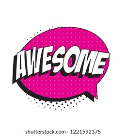 word awesome in retro comic speech bubble with halftone dotted shadow on white background. easy to edit and customize vector illustration. eps10