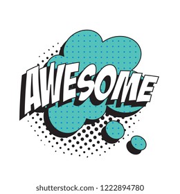 word awesome in retro comic speech bubble with halftone dotted shadow on white background. easy to edit and customize vector illustration. eps10