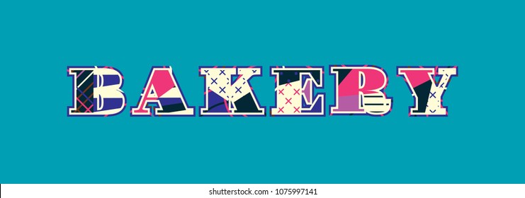 The word BAKERY concept written in colorful abstract typography. Vector EPS 10 available.