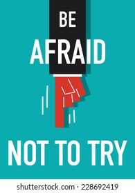 Word BE AFRAID NOT TO TRY vector illustration