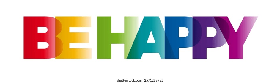 The word Be Happy. Vector banner with the text colored rainbow.