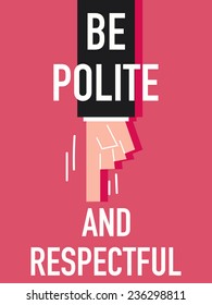 Word BE POLITE AND RESPECTFUL