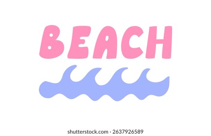Word beach and wave. Vector flat illustration and hand drawn lettering. Funny summer quote in naive style