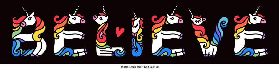 Word BELIEVE unicorn. Written by unicorns. Unicorn style letter. Fairytale font. Valentine's Day. Trend print on a T-shirt. Logo isolated on a black background. Metal pin. Unicorn alphabet.