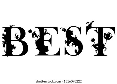 Word Best with flourish pattern. Floral decor. Template for cutting and wood carving. Laser cut. Paper cut. Flower capital letter. Vector illustration.
