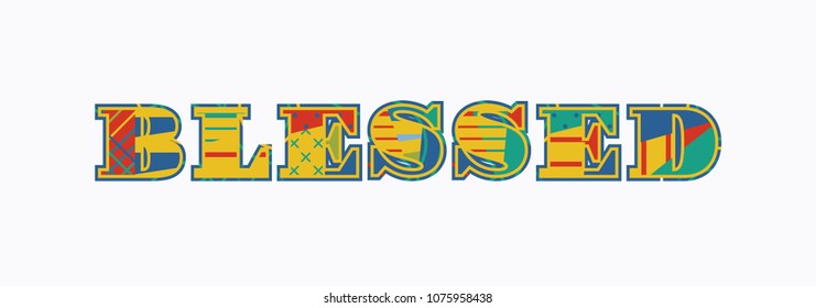 The word BLESSED concept written in colorful abstract typography. Vector EPS 10 available.