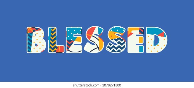 The word BLESSED concept written in colorful abstract typography. Vector EPS 10 available.