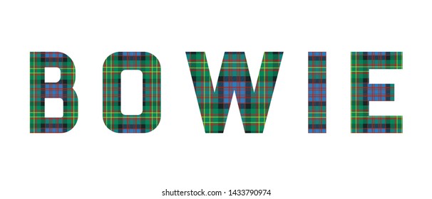 The word "Bowie" composed of letters from Bowie tartan. 