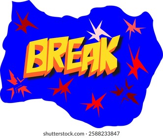 The word "BREAK" in block style and 3D