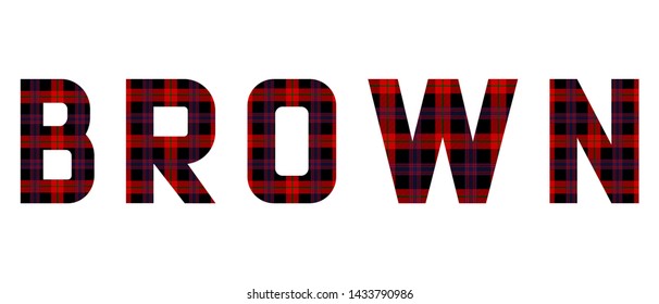 The word "Brown" composed of letters from Brown tartan. 