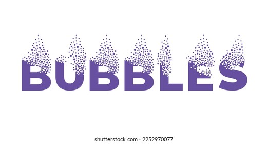 The word "bubbles" breaks down into a cloud of bubbles.